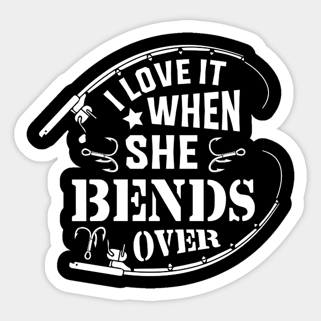 I Love It When She Bends Over Sticker by siliana